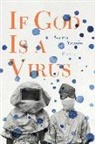 Seema Yasmin - If God Is a Virus