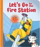 Lisa Harkrader, Dana Regan - Let's Go to the Fire Station