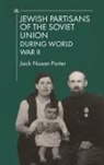 Yehuda Merin, Jack Nusan Porter - Jewish Partisans of the Soviet Union during World War II
