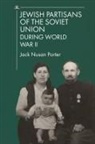Yehuda Merin, Jack Nusan Porter - Jewish Partisans of the Soviet Union during World War II