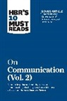 Scott Berinato, Berinato Scott, Heidi Grant, Grant Heidi, Harvard Business Review, Erin Meyer... - HBR's 10 Must Reads on Communication, Vol. 2 (with bonus article "Leadership Is a Conversation" by Boris Groysberg and Michael Slind)