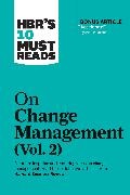 Tim Brown, Harvard Business Review, John P Kotter, John P. Kotter, Kotter John P., … - HBR's 10 Must Reads on Change Management, Vol. 2 (with bonus article "Accelerate!" by John P. Kotter)