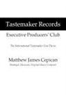 Matthew James Cepican - Tastemaker Records Executive ProducersÆ Club