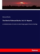 Edmund Burke - The Work of Edmund Burke, Vol. IV- Reports