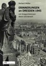Herbert Möller - Erinnerungen an Dresden 1945 mit Kriegserlebnissen davor und danach