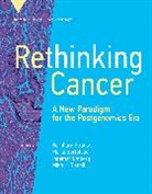 Marta Bertolaso, Bertolaso Marta, Mina J. Bissell, Inge Ernberg, Ingemar Ernberg, Bernhard Strauss... - Rethinking Cancer