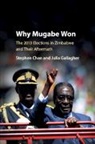 Stephen Chan, Stephen (School of Oriental and African Stud Chan, Julia Gallagher, Gallagher Julia - Why Mugabe Won