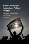 Nadine Sika, Nadine (American University in Cairo) Sika, Sika Nadine - Youth Activism and Contentious Politics in Egypt