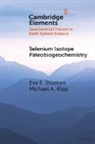 Michael A Kipp, Michael A. Kipp, Eva E. (University of St Andrews Stueken, Eva E Stüeken, Eva E. Stüeken - Selenium Isotope Paleobiogeochemistry