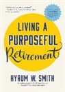 Hyrum W. Smith, Smith Hyrum W. - Living a Purposeful Retirement