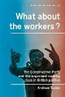 Andrew Taylor, Richard Hayton - What About the Workers?
