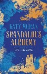 Moran Katy Moran, Katy Moran, Moran Katy - Scandalous Alchemy