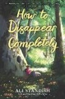 Ali Standish - How to Disappear Completely