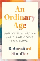 Rainesford Stauffer - An Ordinary Age