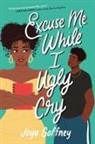 Joya Goffney - Excuse Me While I Ugly Cry