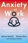 Chester Elton, Elton Chester, Adrian Gostick - Anxiety at Work