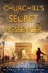 Alan Hlad - Churchill's Secret Messenger