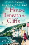 Sharon Gosling, Gosling Sharon - The House Beneath the Cliffs