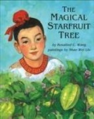 Wang, Rosalind Wang, Liu, Shao Wei Liu - The Magical Starfruit Tree: A Chinese Folktale
