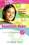 Julie Hiramine - Beautifully Made!: Celebrating Womanhood (Book 2)