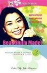 Julie Hiramine - Beautifully Made!: Wisdom from a Woman-Mother's Guide (Book 3)