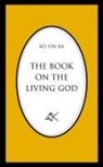 Bo Yin Ra, Bô Yin Râ - The Book On The Living God, Second Edition