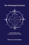 Bruno Huber, Louise Huber - The Astrological Houses