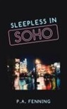 P. A. Fenning - Sleepless in Soho