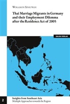 Woranmon Sinsuwan - Thai Marriage Migrants in Germany and their Employment Dilemma after the Residence Act of 2005