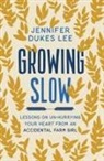 Jennifer Dukes Lee - Growing Slow