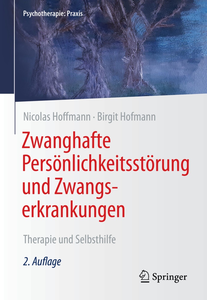 Nicola Hoffmann, Nicolas Hoffmann, Birgit Hofmann - Zwanghafte Persönlichkeitsstörung und Zwangserkrankungen Therapie und Selbsthilfe