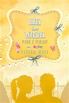 Vivian Hall, Vivia Hall, Vivian Hall, Vivian Hall - Miriam & Mark - Herz im Wandel