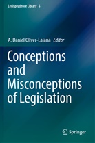 Daniel Oliver-Lalana, A Daniel Oliver-Lalana, A. Daniel Oliver-Lalana - Conceptions and Misconceptions of Legislation