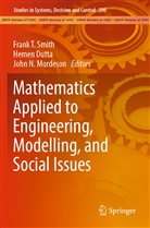 Heme Dutta, Hemen Dutta, John N. Mordeson, John N Mordeson, Frank T. Smith - Mathematics Applied to Engineering, Modelling, and Social Issues