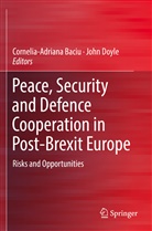 Cornelia-Adrian Baciu, Cornelia-Adriana Baciu, Doyle, Doyle, John Doyle - Peace, Security and Defence Cooperation in Post-Brexit Europe