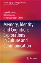 Micha Borodo, Micha¿ Borodo, Michal Borodo, Jacek Mianowski, Pawe¿ Schreiber, Pawel Schreiber - Memory, Identity and Cognition: Explorations in Culture and Communication