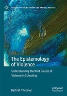Beth M Titchiner, Beth M. Titchiner - The Epistemology of Violence