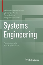 Olivie de Weck, Olivier de Weck, Er Fricke, Ernst Fricke, Reinhar Haberfellner, Reinhard Haberfellner... - Systems Engineering
