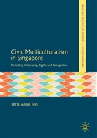 Terri-Anne Teo - Civic Multiculturalism in Singapore
