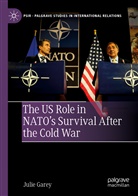 Julie Garey - The US Role in NATO's Survival After the Cold War