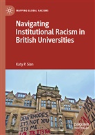 Katy P Sian, Katy P. Sian - Navigating Institutional Racism in British Universities