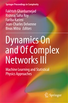 Jean-Charles Delvenne, Fakhteh Ghanbarnejad, Fariba Karimi, Fariba Karimi et al, Bivas Mitra, Rishira Saha Roy... - Dynamics On and Of Complex Networks III