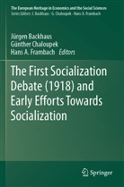 Hans A Frambach, Jürgen Backhaus, Günthe Chaloupek, Günther Chaloupek, Hans A. Frambach - The First Socialization Debate (1918) and Early Efforts Towards Socialization