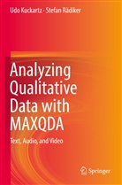 Ud Kuckartz, Udo Kuckartz, Stefan RÃ¤diker, Stefan Rädiker - Analyzing Qualitative Data with MAXQDA
