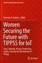 Florenc D Hudson, Florence D Hudson, Florence D. Hudson - Women Securing the Future with TIPPSS for IoT