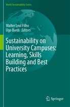 Bardi, Bardi, Ugo Bardi, Walte Leal Filho, Walter Leal Filho - Sustainability on University Campuses: Learning, Skills Building and Best Practices