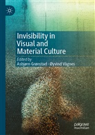 Asbjør Grønstad, Asbjørn Grønstad, Vågnes, Vågnes, Øyvind Vågnes - Invisibility in Visual and Material Culture