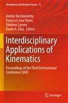 Eliodoro Carrera, Eliodoro Carrera et al, Dante A. Elias, Francisc Geu Flores, Francisco Geu Flores, Andrés Kecskeméthy - Interdisciplinary Applications of Kinematics