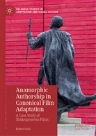 Robert Geal - Anamorphic Authorship in Canonical Film Adaptation