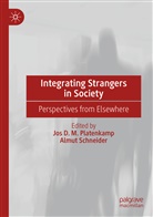 Jo D M Platenkamp, Jos D M Platenkamp, Jos D. M. Platenkamp, Schneider, Schneider, Almut Schneider - Integrating Strangers in Society